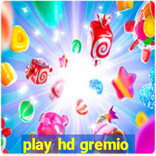 play hd gremio